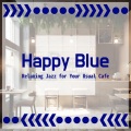 Happy Blue - The Best Days of My Life