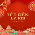 Viam、Thanh Thanh - Tết Đến Là Khi