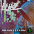 Lube - Mirame a la cara
