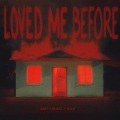 Loved Me Before (Explicit)