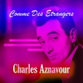 Comme Des Etrangers