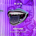xcruel - R U N (Explicit)