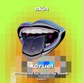 xcruel - skin (Explicit)