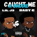 Lil J3、Baby C - Caught Me A Baddie (feat. Baby C) (2.0) (Explicit)