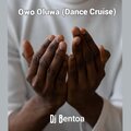 Dj Bentoa - Owo Oluwa (Dance Cruise) (Dance Cruise)