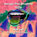 xcruel - Okage The Shadow King