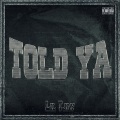 Told Ya (Explicit)