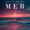 Bruit de la mer (2024 Remaster)