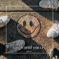 Laugh Until You Cry