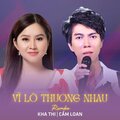 Kha Thi、Cẩm Loan、Hoàng Mộng Ngân - Vì Lỡ Thương Nhau (Rumba)
