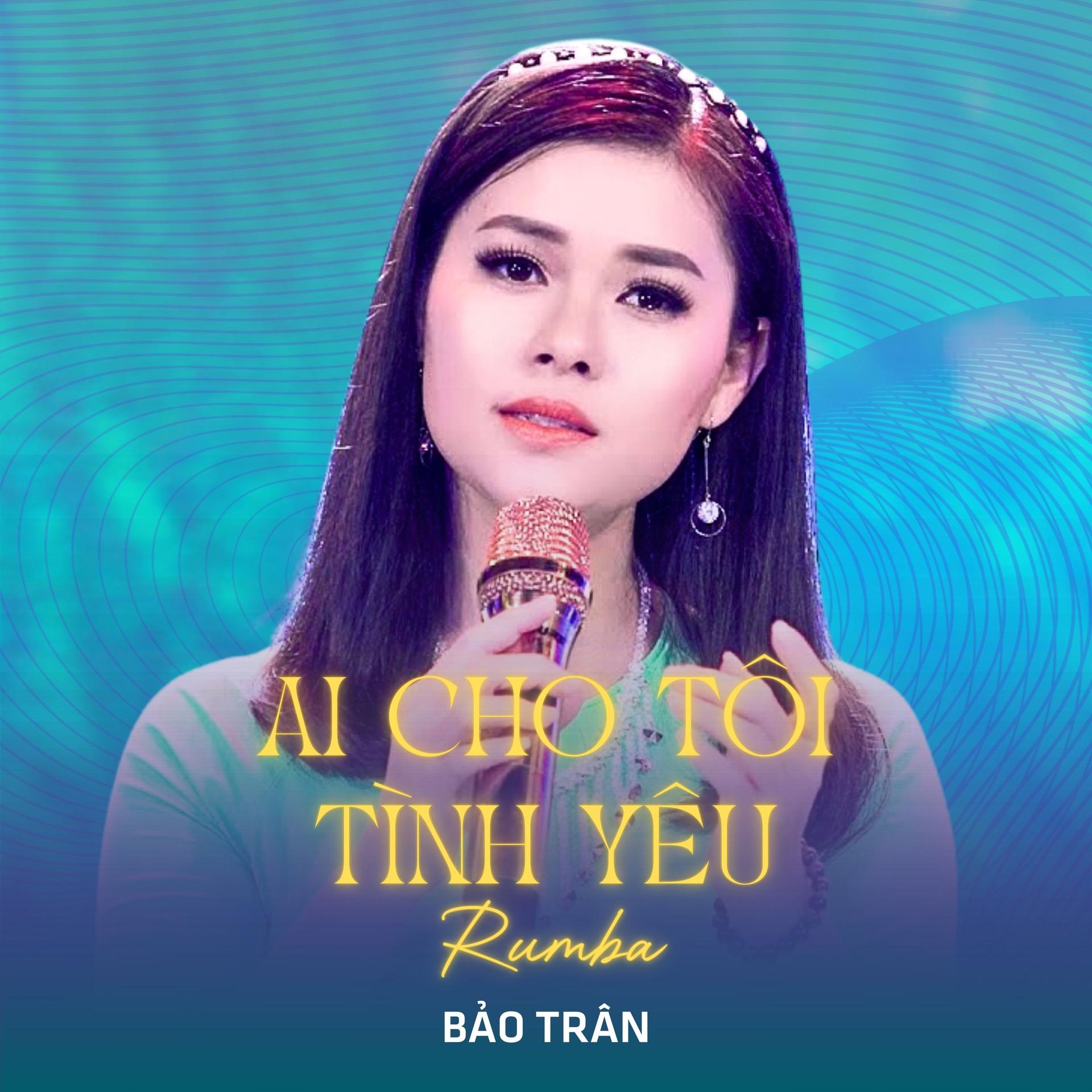 Bảo Trân、Trúc Phương - Ai Cho Tôi Tình Yêu (Rumba)