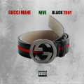 GUCCI (feat. Gucci Mane & Black Troy) (Explicit)