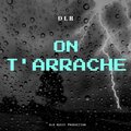 DLR - On t'arrache (Explicit)
