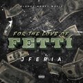 For The Love Of Fetti (Explicit)