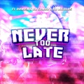 Never Too Late