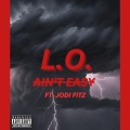 L.O. - AIN'T EASY
