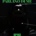 Spyke - Parlano Di Me (Explicit)
