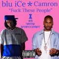 F**k These People (feat. Camron|Explicit)