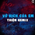 Qinn Media、Hồ Phong An - Vở Kịch Của Em (Thiện Remix)