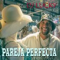 DjLucky - Pareja Perfecta