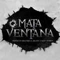 Mata Ventana (Explicit)