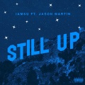 Still Up (feat. JasonMartin)(Explicit)