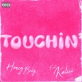 Touchin' (feat. Kaliii) [Explicit]