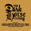 The Dark Horse Cypher、Jazoe da Juggernaut、Migs、Frank Yola、Madule、Steadfast Raw、Heck Adaptive、Hollow Visions - The Dark Horse Cypher III (feat. Jazoe Da Juggernaut, Migs, Frank Yola, Madule, Steadfast Raw, Heck Adaptive & Hollow Visions) (Explicit)
