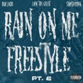 Low the Great、HBK Jachi、StopTouchin - Rain On Me Freestyle, Pt. 2 (Explicit)