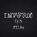 Crypto、El Bra - ENCRYPTADO Ep. 5 (Yaya) (feat. El Bra) (Explicit)