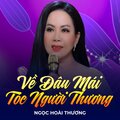 Ngọc Hoài Thương、Hoài Linh - Về Đâu Mái Tóc Người Thương