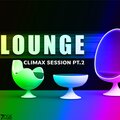 Climax Lounge Session, Pt. 2 (Explicit)