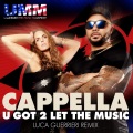 Cappella、Luca Guerrieri - U Got 2 Let The Music