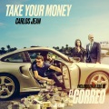 Carlos Jean、Abhir Hathiramani - Take Your Money (Explicit)