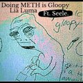 Doing METH is Gloopy (feat. Seele) [Explicit]