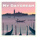 My Daydream