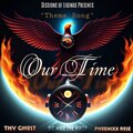 Thv Ghost、BIG Mike the Virgo、Phoenixx Rose、Prod Slushy - Our Time (Sessions of Legends Theme Song) (Explicit)