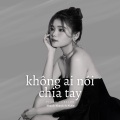 Thanh Thanh、Viam - Không Ai Nói Chia Tay