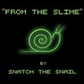 Snatch the Snail - From the Slime