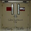 I Don't Wanna Die (feat. Traffic & T.F) [Explicit]