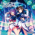 Hardcore Toyworld (オリジナル・カラオケ)