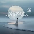 Sussurros da Alvorada Cósmica