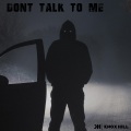 Don't Talk To Me (Explicit)