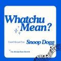 Whatchu Mean? (feat. Snoop Dogg)