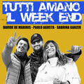 Davide De Marinis、Paolo Agosta、Sabrina Ganzer - TUTTI AMANO IL WEEK END