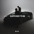 Supposed To Be (Explicit)