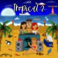 Tropical 2