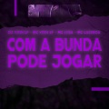 VITIN LF、Mc Lysa、Mc Lacerda、MC Vitin LF - Com A Bunda Pode Jogar (Explicit)