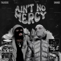 Talksick、savage、M I R Z A - Ain't No Mercy