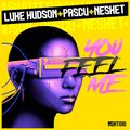 DJ Nesket、Luke Hudson、DJ Pascu - YOU FEEL ME